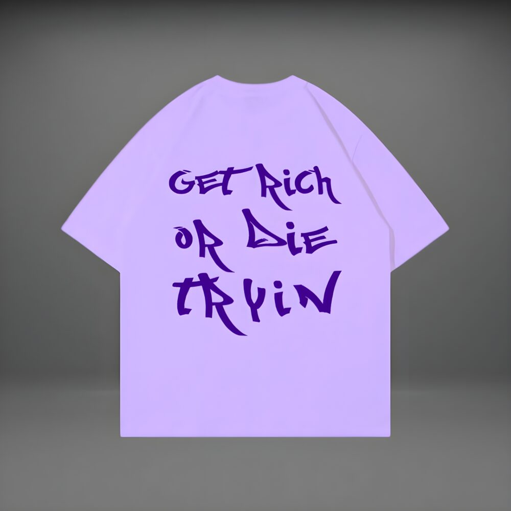 GET RICH OR DIE TRYIN OVERSIZED T-SHIRT